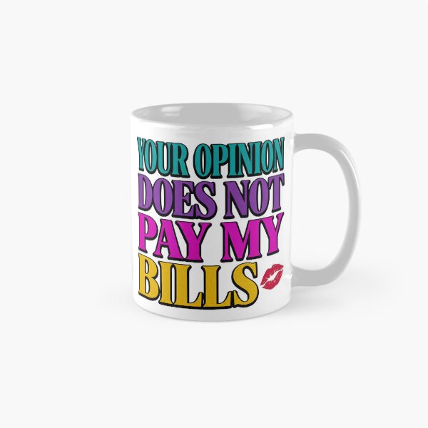 Item preview, Your Opinion Does Not Pay My Bills Lipstick Kiss Graphic designed and sold by IrisByJoVon.