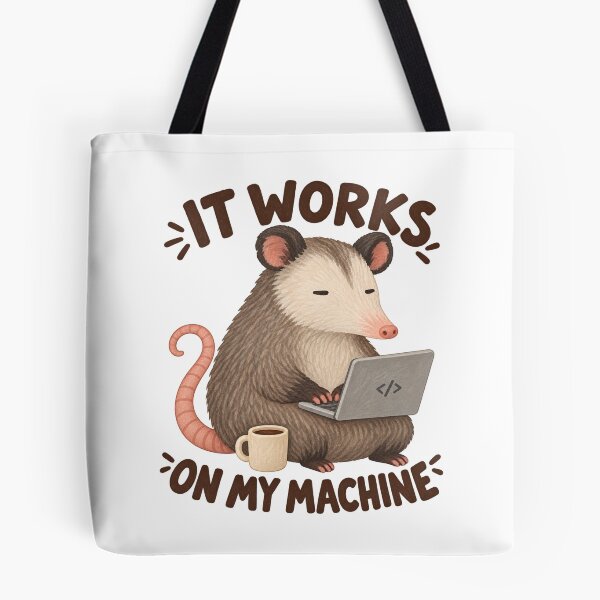 Item preview, Opossum Programmer with Laptop and “It Works on My Machine” Quote designed and sold by SayMaria.