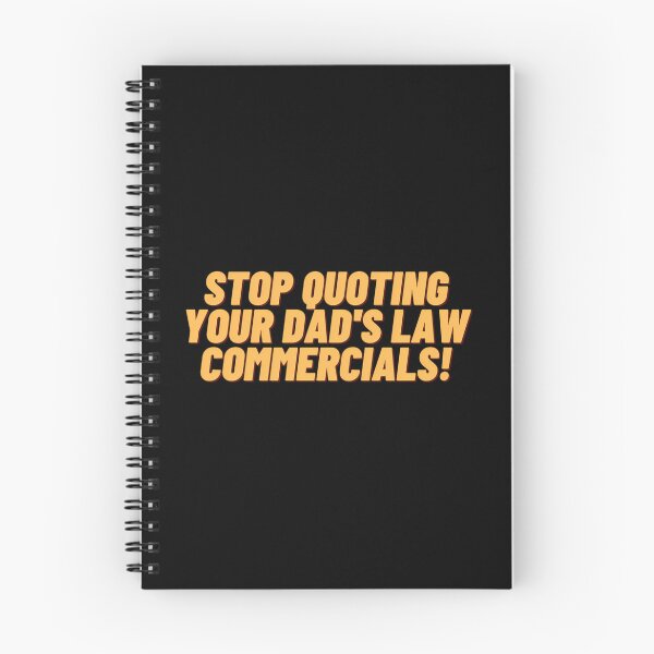 Item preview, Stop Quoting Your Dads Law Commercials designed and sold by karmyn-clawso.
