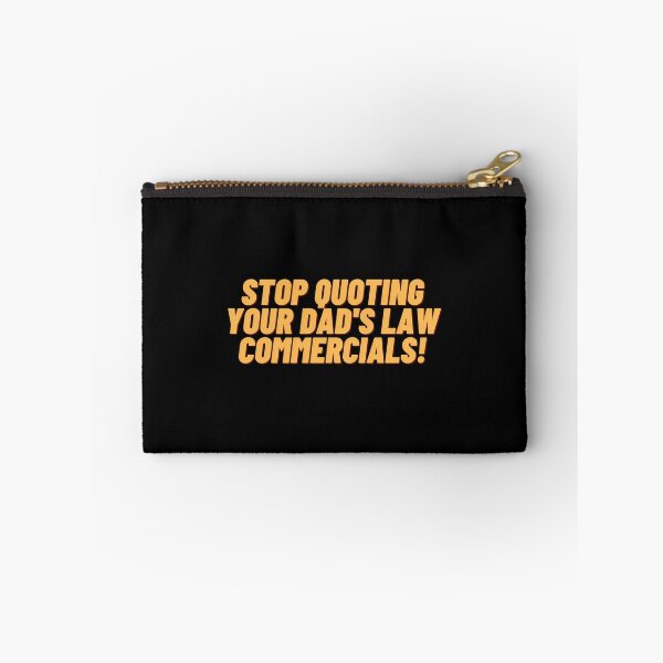 Item preview, Stop Quoting Your Dads Law Commercials designed and sold by karmyn-clawso.