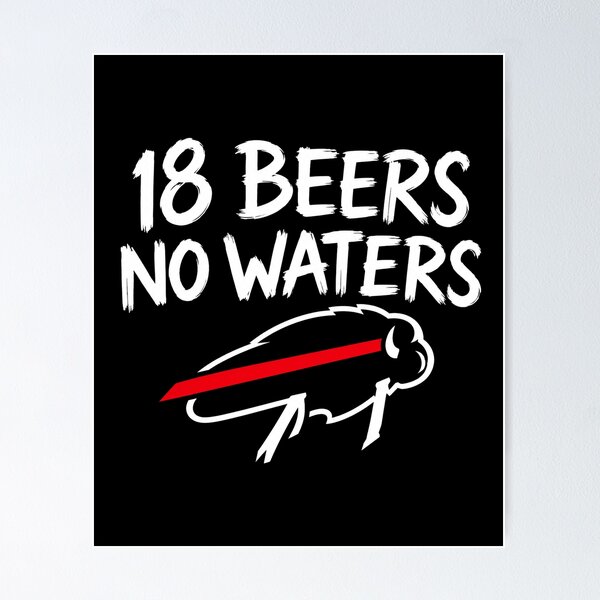 Item preview, 18 Beers No Water designed and sold by braycora738.