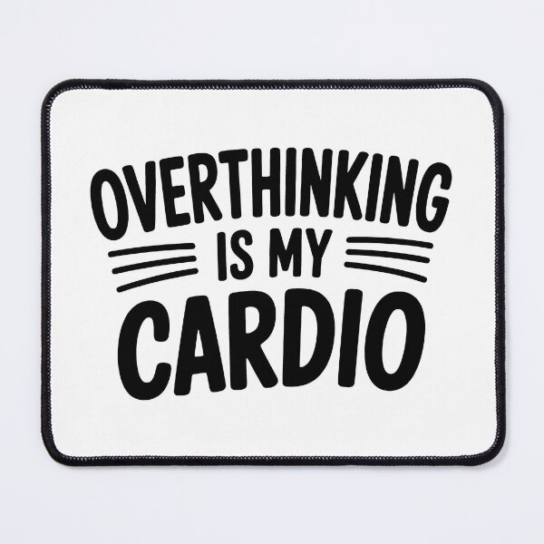 Item preview, Overthinking Is My Cardio – Funny Anxiety Humor Statement designed and sold by LoFizzy.