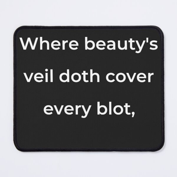Item preview, “Where beauty’s veil doth cover every blot,” - print white designed and sold by ariksworld.