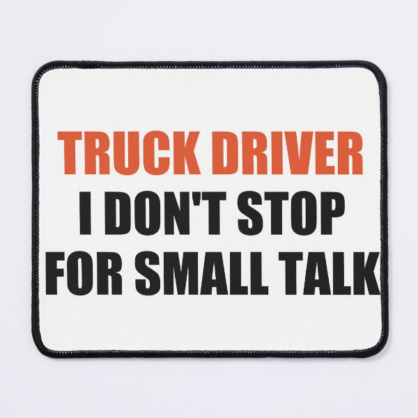 Item preview, Funny Truck Driver Shirt I Don't Stop For Small Talk designed and sold by Alphakenon.