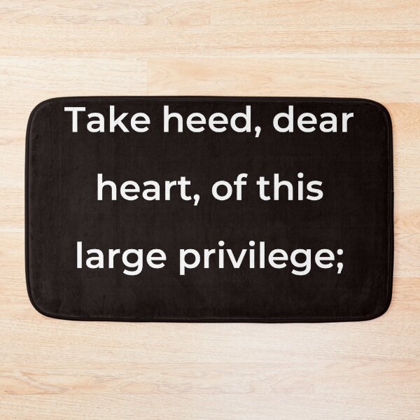 Item preview, “Take heed, dear heart, of this large privilege;” - print white designed and sold by ariksworld.