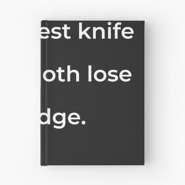 Item preview, “The hardest knife ill-used doth lose his edge.” - print white designed and sold by ariksworld.