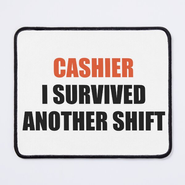 Item preview, Funny Cashier Shirt I Survived Another Shift designed and sold by Alphakenon.