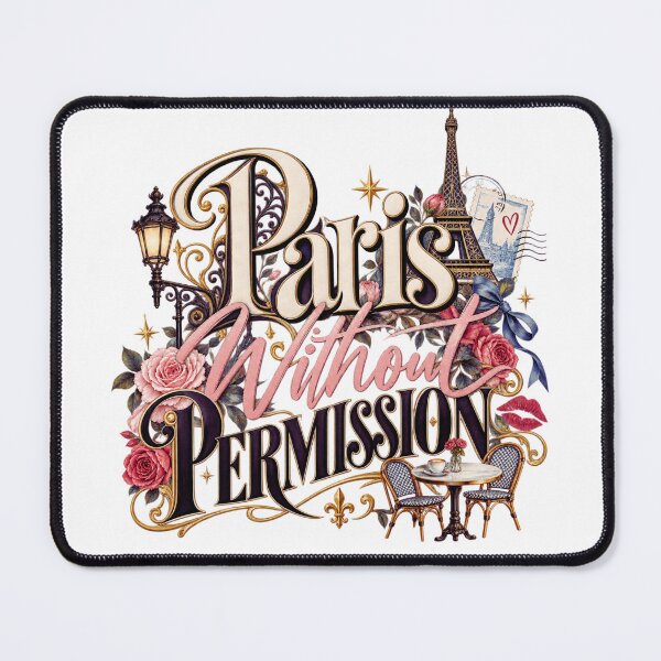 Item preview, Paris Without Permission Romantic France Travel Design designed and sold by RDproject.