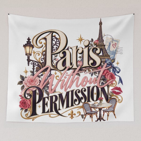 Item preview, Paris Without Permission Romantic France Travel Design designed and sold by RDproject.