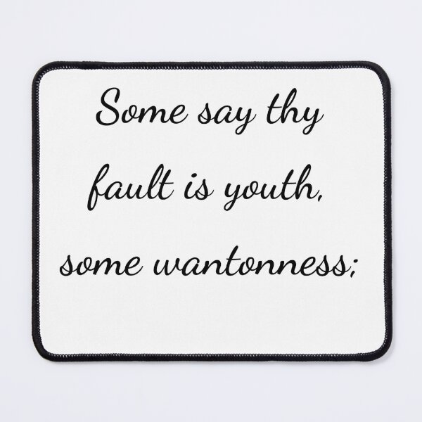Item preview, “Some say thy fault is youth, some wantonness;” - handwriting black designed and sold by ariksworld.