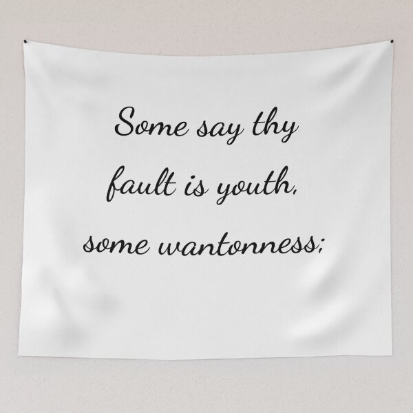 Item preview, “Some say thy fault is youth, some wantonness;” - handwriting black designed and sold by ariksworld.