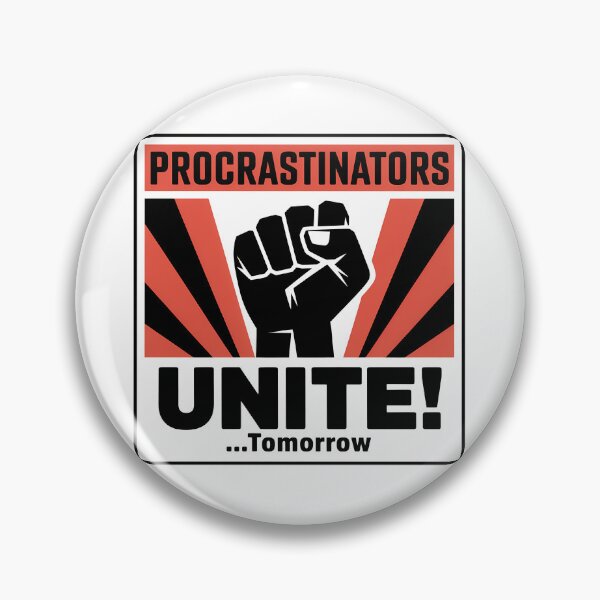 Item preview, Procrastinators Unite Tomorrow – Funny Propaganda Poster Design designed and sold by LoFizzy.