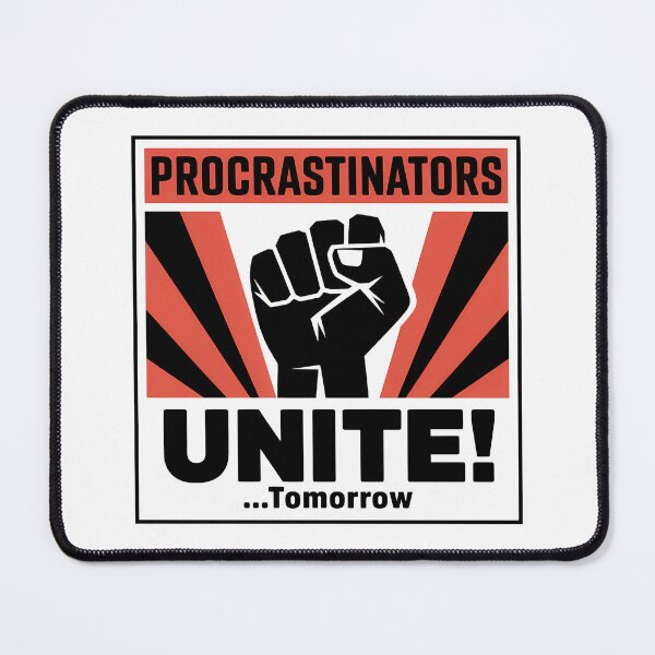 Item preview, Procrastinators Unite Tomorrow – Funny Propaganda Poster Design designed and sold by LoFizzy.