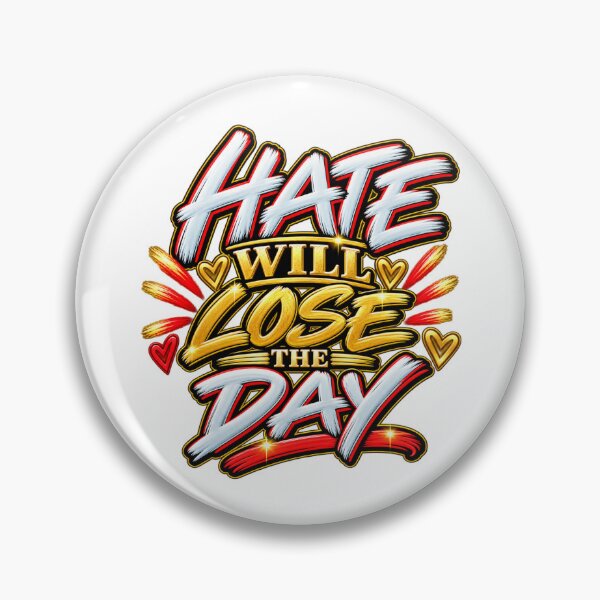Item preview, Hate Will Lose the Day – Positive Message designed and sold by mygiftideas.