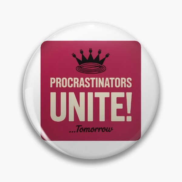 Item preview, Procrastinators Unite Tomorrow – Funny Propaganda Poster Design designed and sold by LoFizzy.