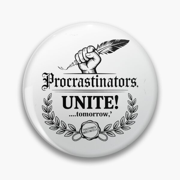 Item preview, Procrastinators Unite Tomorrow – Funny Propaganda Poster Design designed and sold by LoFizzy.