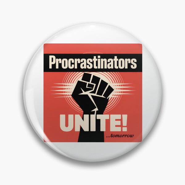 Item preview, Procrastinators Unite Tomorrow – Funny Propaganda Poster Design designed and sold by LoFizzy.