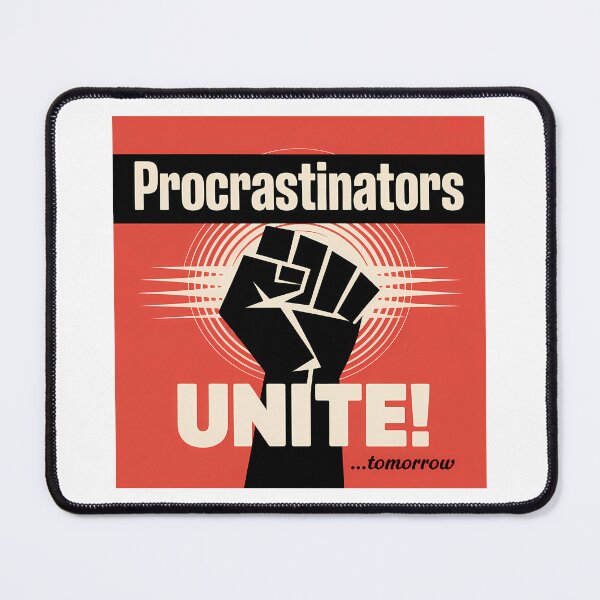 Item preview, Procrastinators Unite Tomorrow – Funny Propaganda Poster Design designed and sold by LoFizzy.
