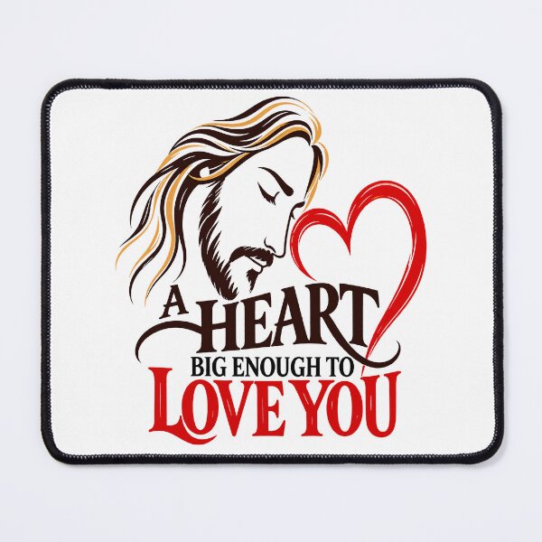 Item preview, A Heart Big Enough to Love You – Jesus designed and sold by JanChryzostom.