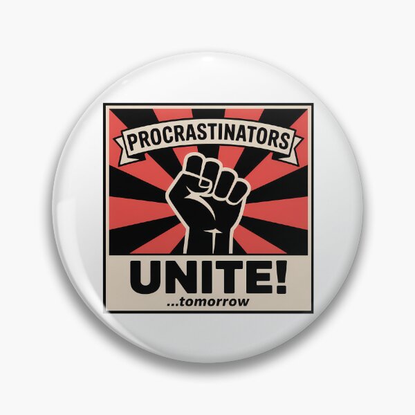 Item preview, Procrastinators Unite Tomorrow – Funny Propaganda Poster Design designed and sold by LoFizzy.