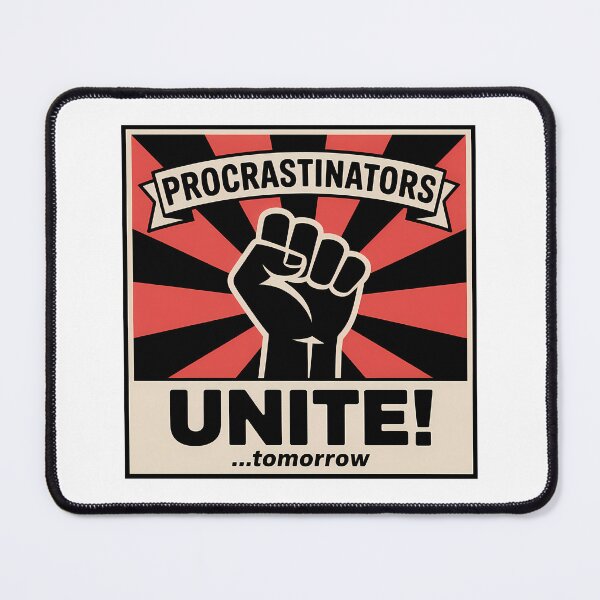 Item preview, Procrastinators Unite Tomorrow – Funny Propaganda Poster Design designed and sold by LoFizzy.