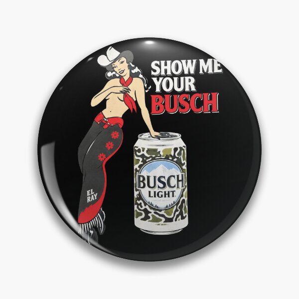 Item preview, Busch Light Show Me Your Busch Pinup designed and sold by macpeterse.