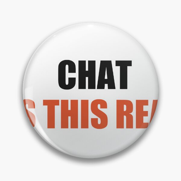 Item preview, Chat Is This Real Funny Meme designed and sold by Alphakenon.