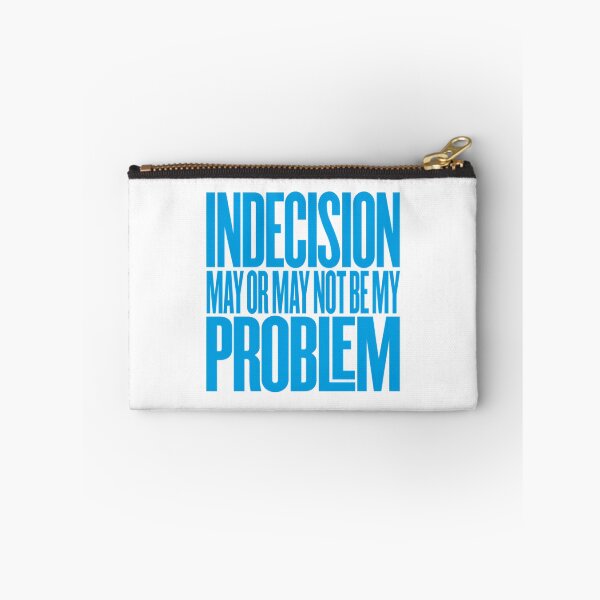 Item preview, Indecision May Or May Not Be My Problem V.6 designed and sold by rishan-raphael.