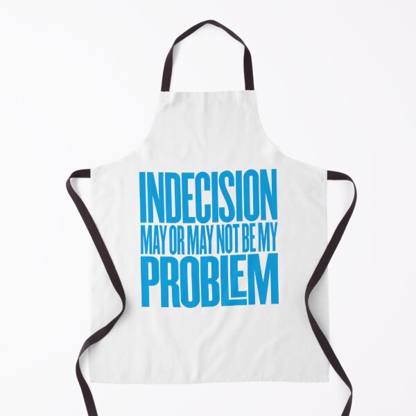 Item preview, Indecision May Or May Not Be My Problem V.6 designed and sold by rishan-raphael.
