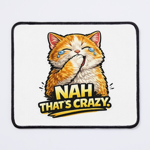 Item preview, Funny Nah That's Crazy Laughing Cat designed and sold by UvooArt.