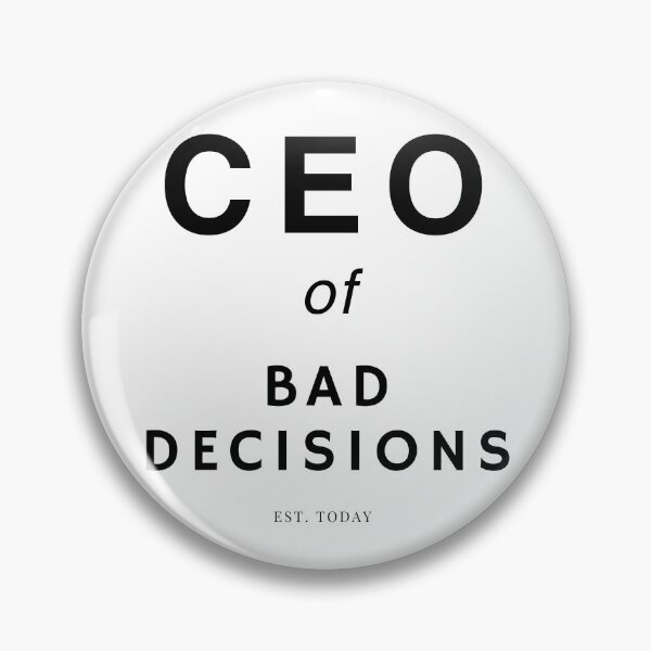 Item preview,  CEO of Bad Decisions Est. Today Funny Quote Design 2 designed and sold by BoldPowStudio.