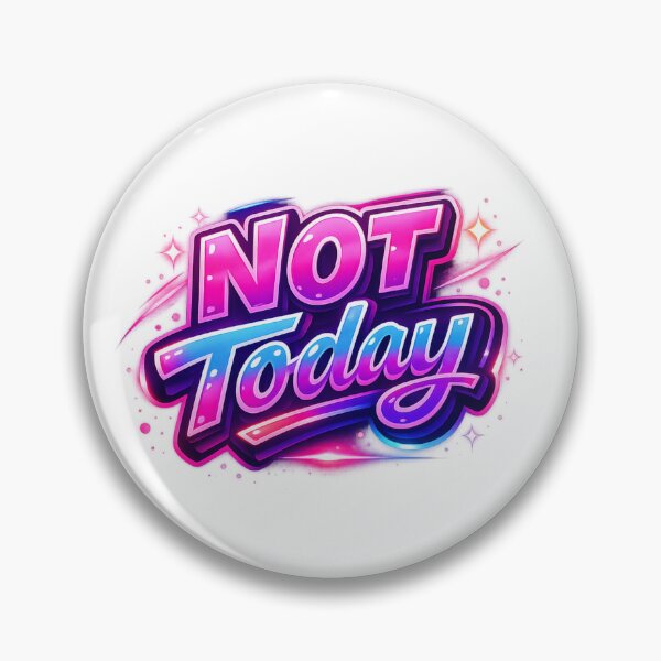 Item preview, Not Today – Neon Bold Typography designed and sold by Dew Drop Designs.