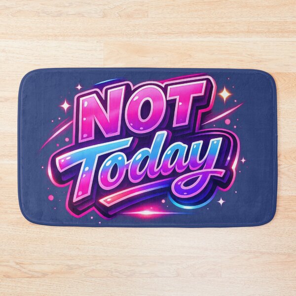 Item preview, Not Today – Neon Bold Typography designed and sold by Dew Drop Designs.