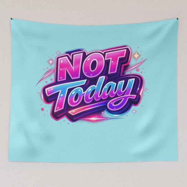 Item preview, Not Today – Neon Bold Typography designed and sold by Dew Drop Designs.
