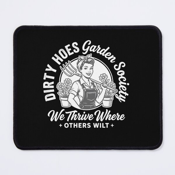 Item preview, Dirty Ho*es Garden Society We Thrive Where Others Wilt Gardening Women Gardeners designed and sold by ZAbiriarto.