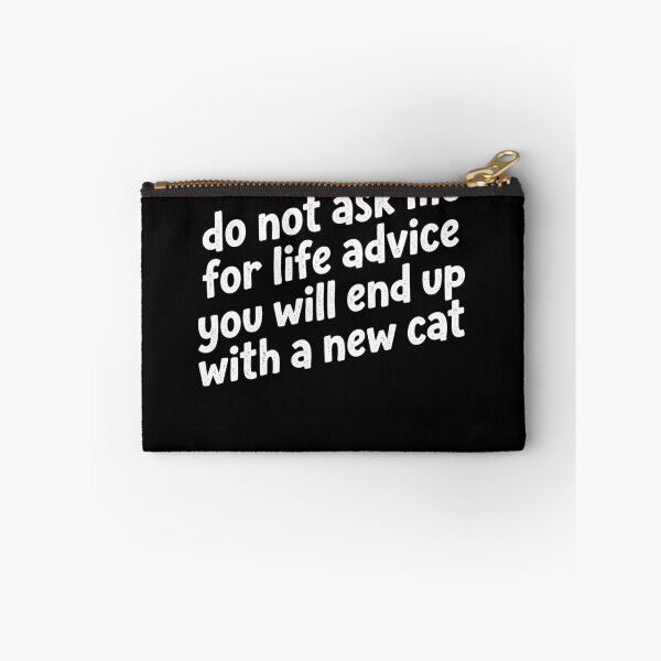 Item preview, Do Not Ask Me For Life Advice You Will End Up With A New Cat Cat Lover Feline Owner Humor designed and sold by ZAbiriarto.