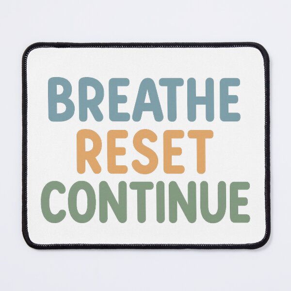 Item preview, Breathe Reset Continue – Mindfulness Positivity designed and sold by mbmstores.