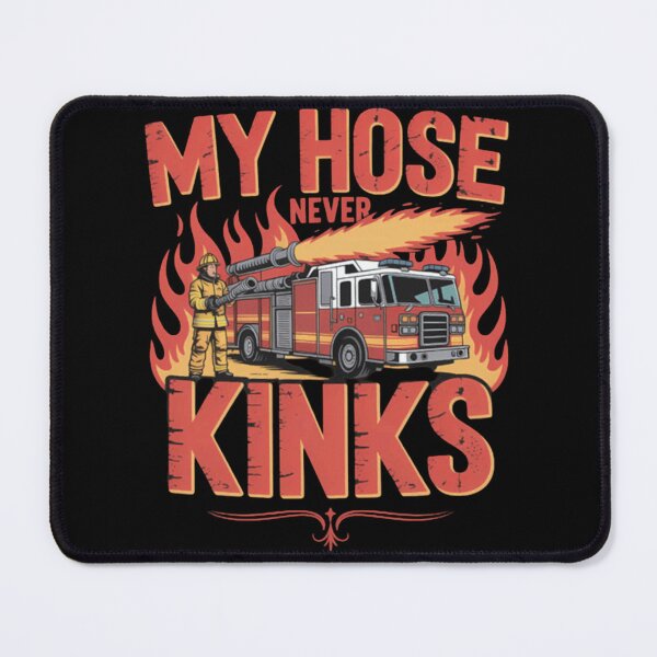Item preview, My Hose Never Kinks Firefighter Design designed and sold by JoshuaudArt.