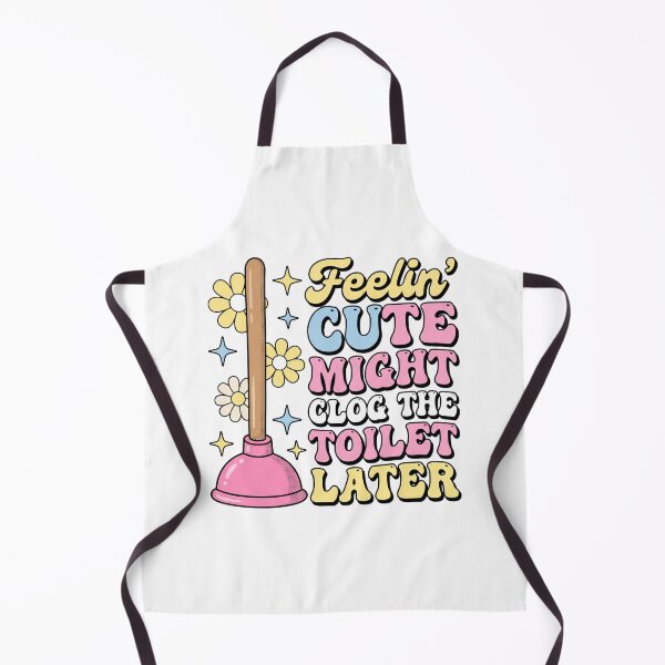 Item preview, Feelin' Cute Might Clog The Toilet Later Funny Bathroom Humor Plumber Gift designed and sold by ZAbiriarto.