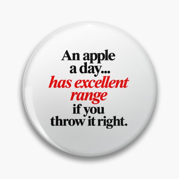 Item preview, An Apple a Day Has Excellent Range – Sarcastic Funny Quote designed and sold by SarcasmAndSpite.