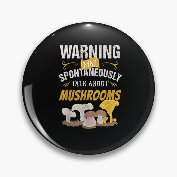 Item preview, Warning May Spontaneously Talk About Mushrooms designed and sold by WilfRedokry-21.