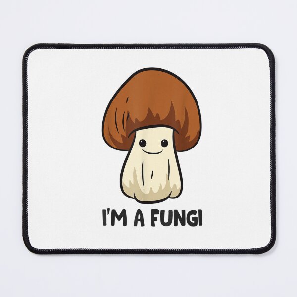 Item preview, I’m A Fungi Funny Cute Mushroom designed and sold by WilfRedokry-21.