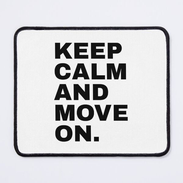 Item preview, Keep Calm And Move On designed and sold by PublicArtDesign.