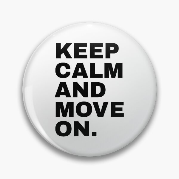 Item preview, Keep Calm And Move On designed and sold by PublicArtDesign.