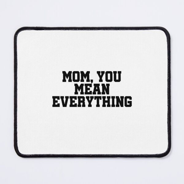 Item preview, Mom you Mean Everything | Best Mom Ever Typography | Mother Love Gift | Proud Mom Family Design designed and sold by 440CREATIVES.