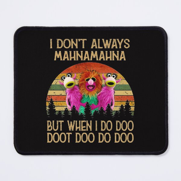 Item preview, The Muppets I Don't Always Mahnamahna designed and sold by Kirijasammy.