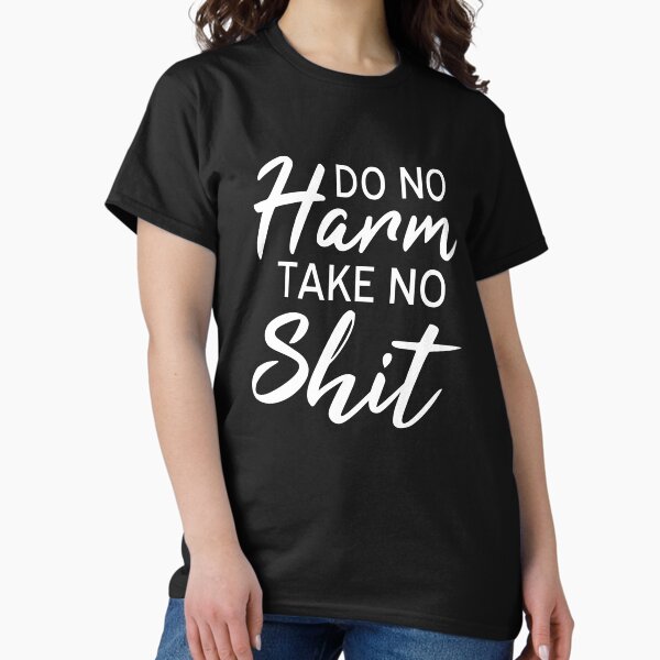 Artikel-Vorschau von Tun Sie keinen Schaden Nehmen Sie keine Scheiße, designt und verkauft von coolfuntees.