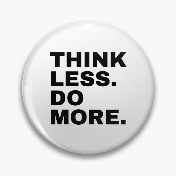 Item preview, Think Less. Do More. designed and sold by PublicArtDesign.