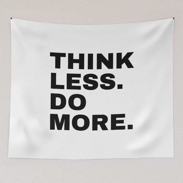 Item preview, Think Less. Do More. designed and sold by PublicArtDesign.