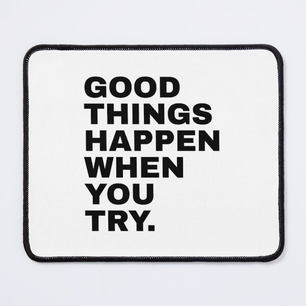Item preview, Good Things Happen When You Try designed and sold by PublicArtDesign.